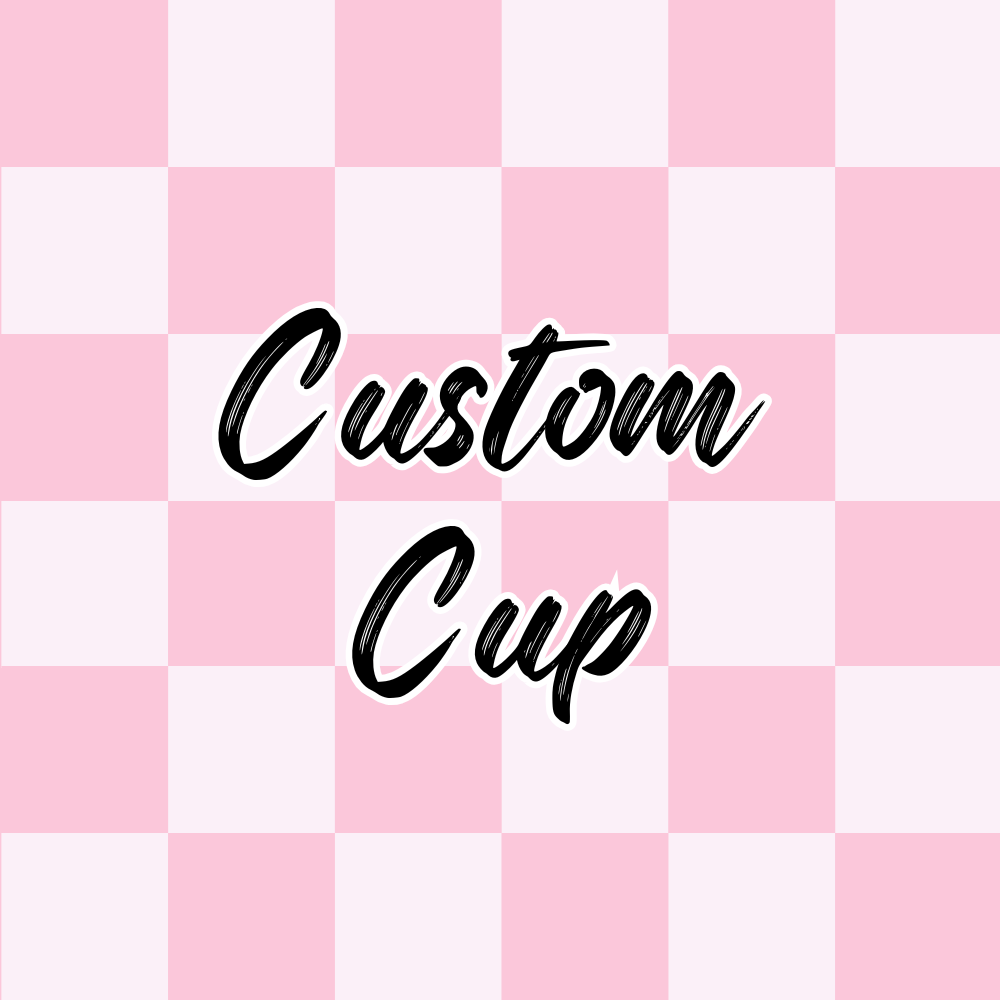 Custom Cup